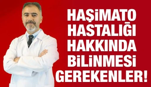 HAŞİMATO HASTALIĞI HAKKINDA BİLİNMESİ GEREKENLER!