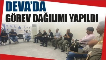 DEVA’DA GÖREV DAĞILIMI YAPILDI