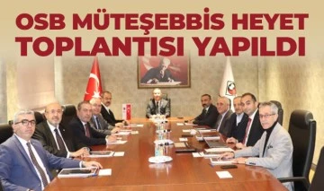 OSB MÜTEŞEBBİS HEYET TOPLANTISI YAPILDI