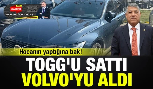 Hocanın yaptığına bak! TOGG'u sattı, Volvo'yu aldı