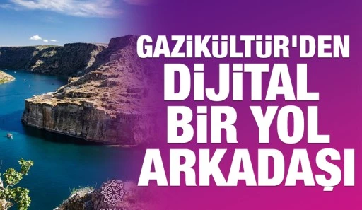 GAZİKÜLTÜR’DEN DİJİTAL BİR YOL ARKADAŞI
