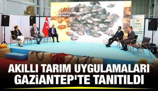 AKILLI TARIM UYGULAMALARI GAZİANTEP’TE TANITILDI