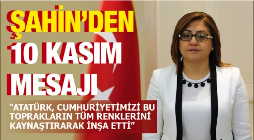 ŞAHİN'DEN 10 KASIM MESAJI