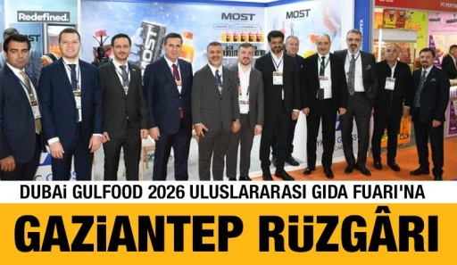 Dubai Gulfood 2026 Uluslararası Gıda Fuarı&rsquo;na Gaziantep R&uuml;zg&acirc;rı