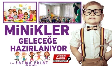 MİNİKLER GELECEĞE HAZIRLANIYOR