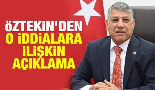 &Ouml;ZTEKİN'DEN O İDDİALARA İLİŞKİN A&Ccedil;IKLAMA 
