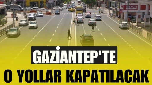 GAZİANTEP&rsquo;TE 7. GAZİ YARI MARATONU NEDENİYLE PAZAR G&Uuml;N&Uuml; BAZI YOLLAR TRAFİĞE KAPATILACAK