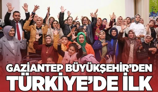 GAZİANTEP BÜYÜKŞEHİR’DEN TÜRKİYE’DE İLK 