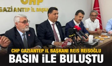 GAZİANTEP CHP İL BAŞKANI REİS REİSOĞLU BASIN İLE BULUŞTU