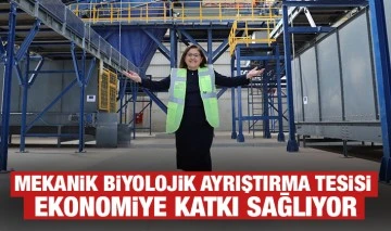 MEKANİK BİYOLOJİK AYRIŞTIRMA TESİSİ EKONOMİYE KATKI SAĞLIYOR