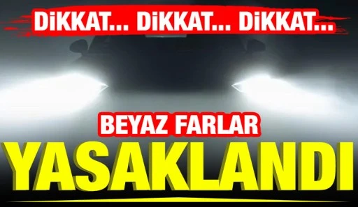 DİKKAT... DİKKAT... DİKKAT... BEYAZ FARLAR YASAKLANDI