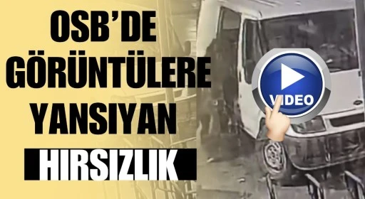 GAZİANTEP OSB&rsquo;DE 2 MİLYON TL&rsquo;LİK BAKIR KABLO HIRSIZLIĞI
