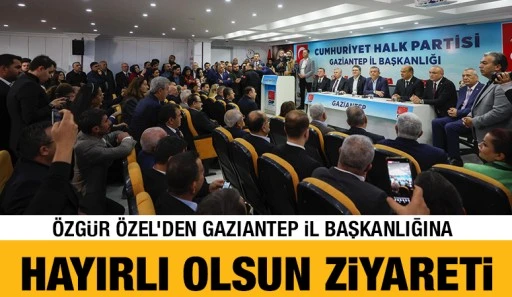 &nbsp;&Ouml;zg&uuml;r &Ouml;zel&rsquo;den Gaziantep İl Başkanlığına Hayırlı Olsun Ziyareti
