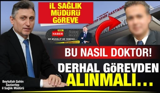BU NASIL DOKTOR! DERHAL GÖREVDEN ALINMALI…