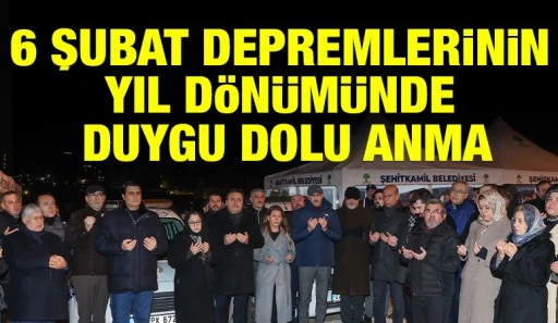 6 ŞUBAT DEPREMLERİNİN YIL D&Ouml;N&Uuml;M&Uuml;NDE DUYGU DOLU ANMA