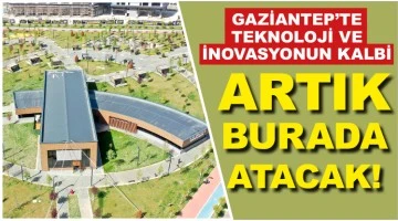 GAZİANTEP’TE TEKNOLOJİ VE İNOVASYONUN KALBİ ARTIK BURADA ATACAK!