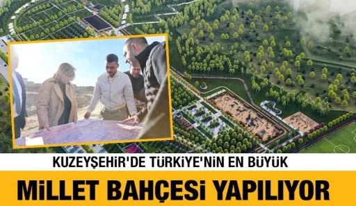 Kuzeyşehir'de Türkiye'nin en büyük Millet Bahçesi yapılıyor 