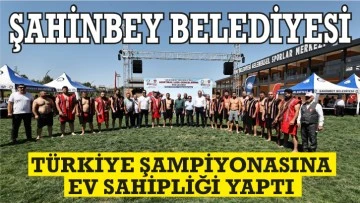 ŞAHİNBEY BELEDİYESİ TÜRKİYE ŞAMPİYONASINA EV SAHİPLİĞİ YAPTI