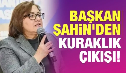 Başkan Şahin’den kuraklık çıkışı! 