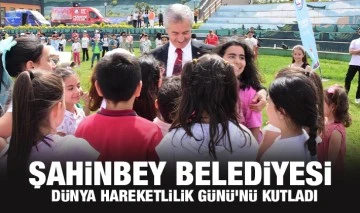 ŞAHİNBEY BELEDİYESİ DÜNYA HAREKETLİLİK GÜNÜ’NÜ KUTLADI