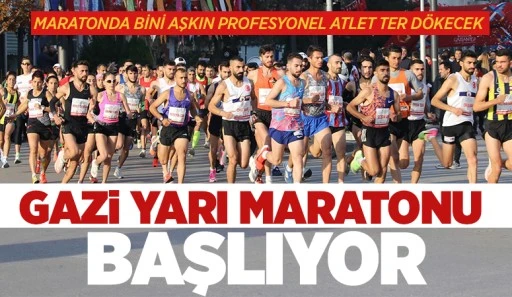 GAZİ YARI MARATONU BAŞLIYOR