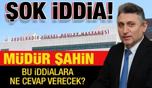 ŞOK İDDİA!  MÜDÜR ŞAHİN BU İDDİALARA NE CEVAP VERECEK? 