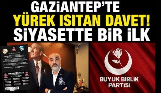 Gaziantep&rsquo;te Y&uuml;rek Isıtan Davet! Siyasette Bir İlk