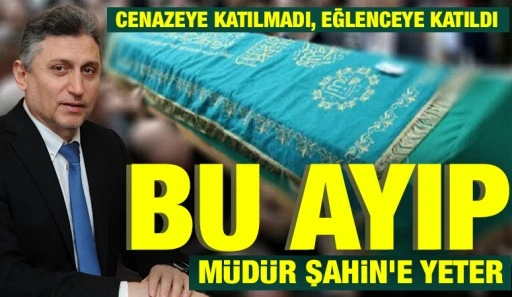 BU AYIP MÜDÜR ŞAHİN'E YETER