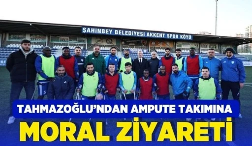 BAŞKAN TAHMAZOĞLU’NDAN AMPUTE TAKIMINA MORAL ZİYARETİ