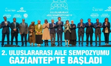 2. ULUSLARARASI AİLE SEMPOZYUMU GAZİANTEP’TE BAŞLADI