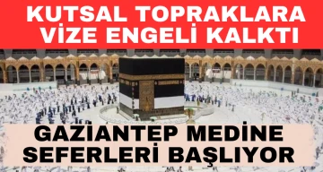 KUTSAL TOPRAKLARA VİZE ENGELİ KALKTI