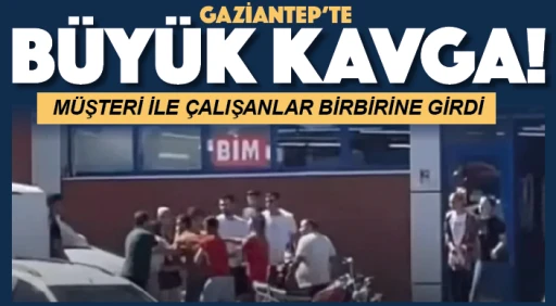 GAZİANTEP'TE BÜYÜK KAVGA! ÇALIŞANLAR İLE MÜŞTERİ ARASINDA KAVGA ÇIKTI!