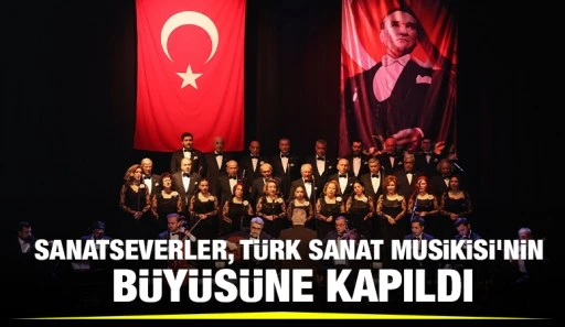 SANATSEVERLER, TÜRK SANAT MUSİKİSİ’NİN BÜYÜSÜNE KAPILDI