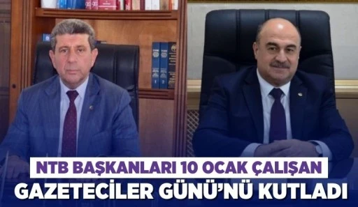 NTB BAŞKANLARI 10 OCAK ÇALIŞAN GAZETECİLER GÜNÜ’NÜ KUTLADI