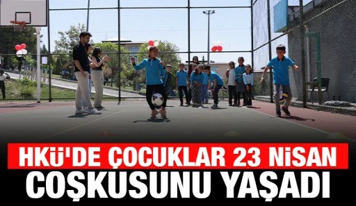 HKÜ'de Çocuklar 23 Nisan Coşkusunu Yaşadı 