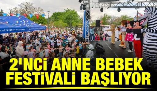 2&rsquo;NCİ ANNE BEBEK FESTİVALİ BAŞLIYOR