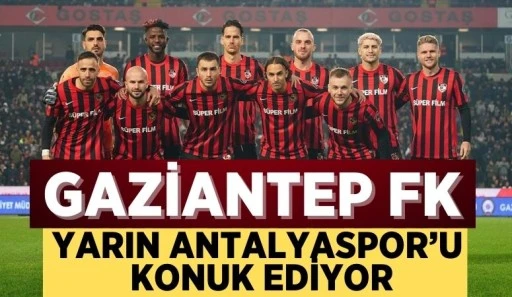 GAZİANTEP FK YARIN ANTALYASPOR'U KONUK EDİYOR