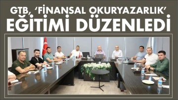 GTB, ‘FİNANSAL OKURYAZARLIK’ EĞİTİMİ DÜZENLEDİ