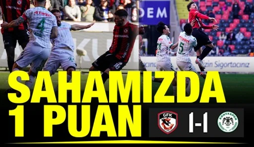 SAHAMIZDA BİR PUAN:  Gaziantep FK: 1 Konyaspor: 1 