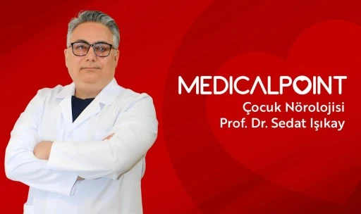 &Ccedil;OCUK N&Ouml;ROLOJİSİ UZMANI PROF. DR. SEDAT IŞIKAY MEDICAL POINT GAZİANTEP HASTANESİ&rsquo;NDE