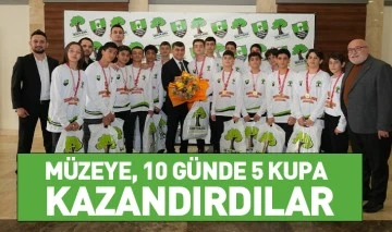 MÜZEYE, 10 GÜNDE 5 KUPA KAZANDIRDILAR 