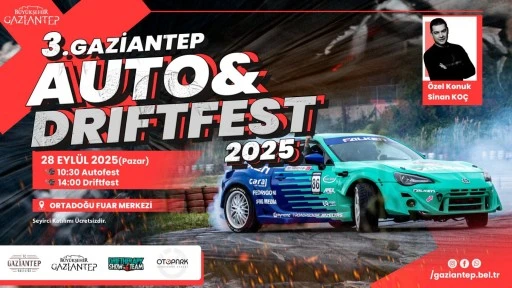 GAZİANTEP&rsquo;TE AUTO VE DRİFT FEST 2025 HEYECANI BAŞLIYOR