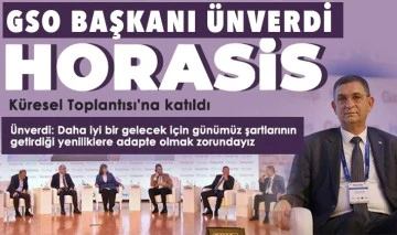 GSO BAŞKANI ÜNVERDİ HORASİS TOPLANTISINA KATILDI 