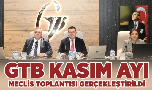 GTB KASIM AYI MECLİS TOPLANTISI GERÇEKLEŞTİRİLDİ