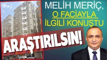 MELİH MERİÇ, O FACİAYLA İLGİLİ KONUŞTU... ARAŞTIRILSIN!