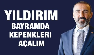 YILDIRIM: BAYRAMDA KEPENKLERİ AÇALIM