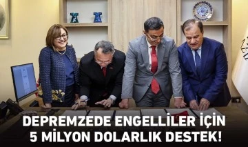 DEPREMZEDE ENGELLİLER İÇİN 5 MİLYON DOLARLIK DESTEK!