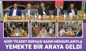 NİZİP TİCARET BORSASI BASIN MENSUPLARIYLA YEMEKTE BİR ARAYA GELDİ