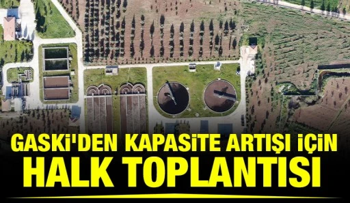 GASKİ&rsquo;den Kapasite Artışı İ&ccedil;in Halk Toplantısı&nbsp;