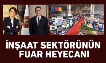 İNŞAAT SEKTÖRÜNÜN FUAR HEYECANI